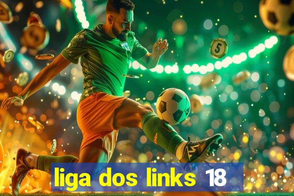 liga dos links 18